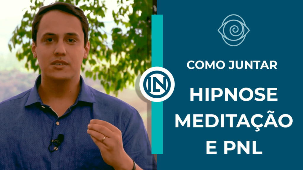 Aula 06 do curso de Auto-Hipnose: Como Juntar Hipnose, Meditação e PNL